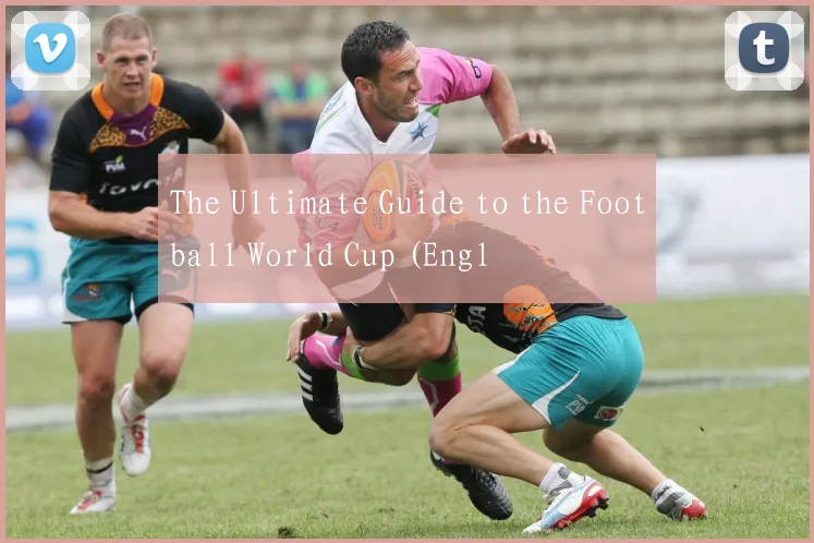 The Ultimate Guide to the Football World Cup (Engl
